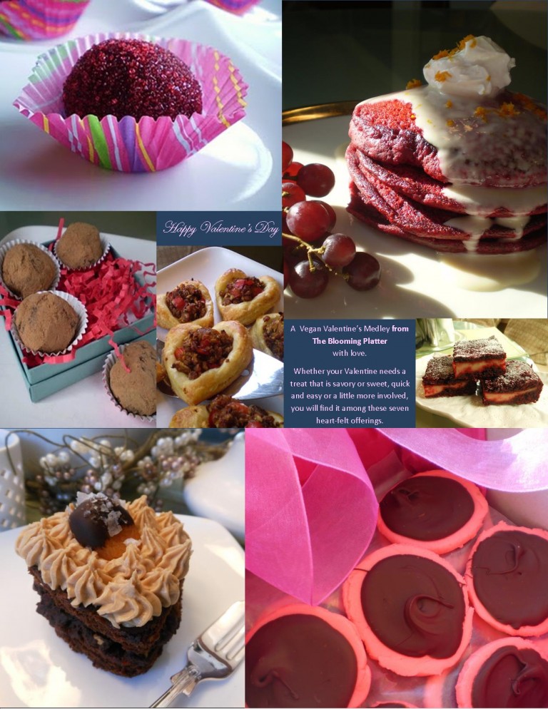 Vegan Valentine’s Medley–Sweet, Savory, Quick or More Involved, Choose